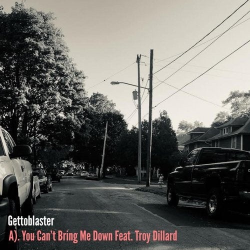 Troy Dillard, Gettoblaster - You Can't Bring Me Down [BUMP003]